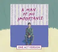 A Man of No Importance (One Act Version)
